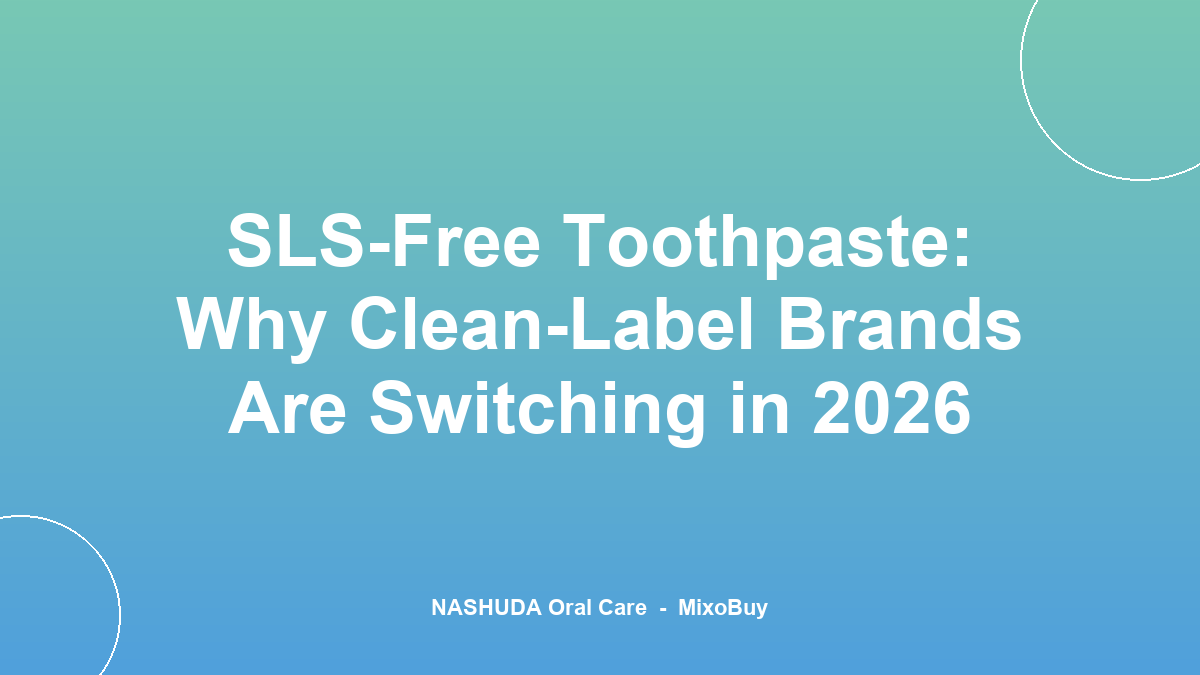 SLS-free toothpaste clean label trend 2026